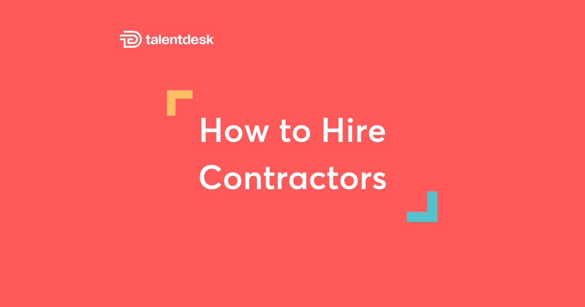 how-to-hire-independent-contractors-talentdesk